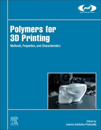 Advanced Polymers for 3D Printing – Methods, Properties & Characteristics
