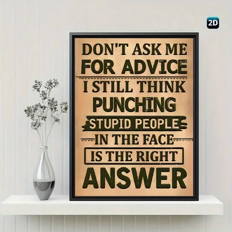 8x12 Funny Sarcastic Metal Sign Don't Ask Me For Advice