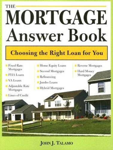 The Mortgage Answer Book: Choosing the Right Loan for You (Mortgage Answe - GOOD