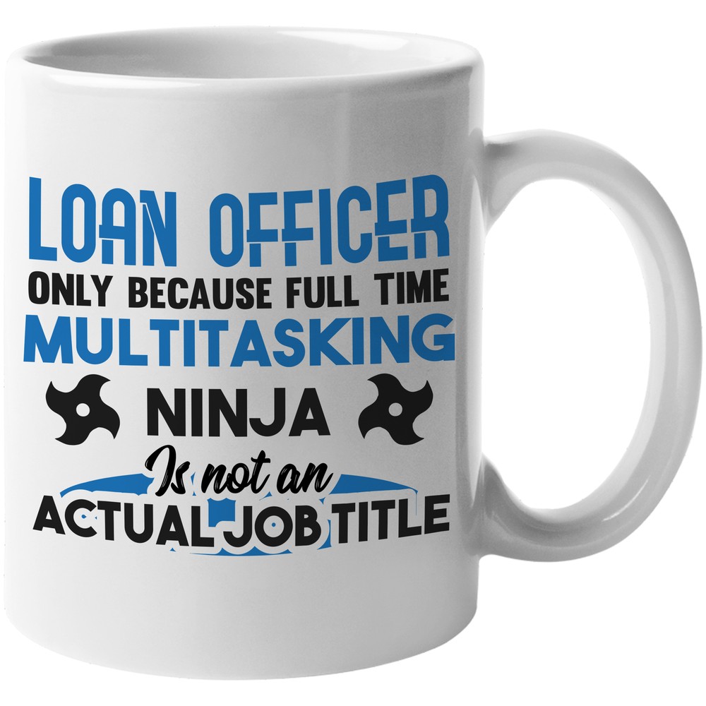 Funny Loan Officer Coffee & Tea Gift Mug