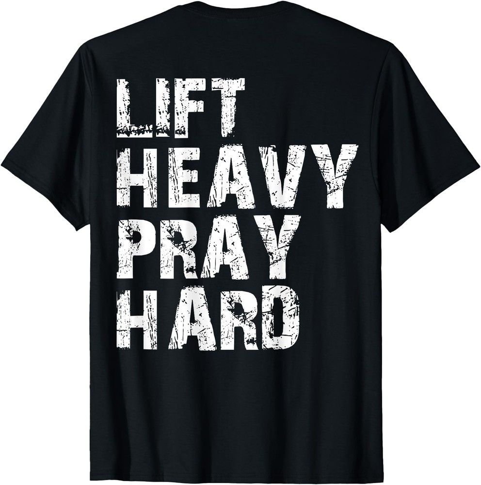 Lift Heavy Pray Hard, Gym Christian Gift For Christian T-Shirt