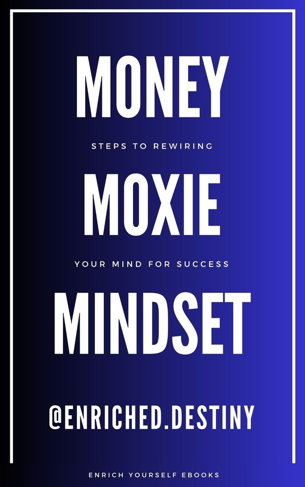 THE SUCCESS SOLUTION: WIRING YOUR MIND FOR SUCCESS (Money, Moxie, Mindset)