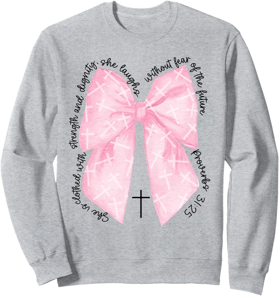 Bible Verse Christian Coquette Pink Bow Proverbs 31:25 Women Sweatshirt