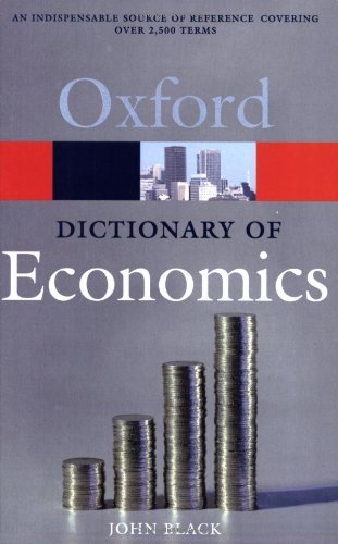 A Dictionary of Economics (Oxford Paperback Reference) By John