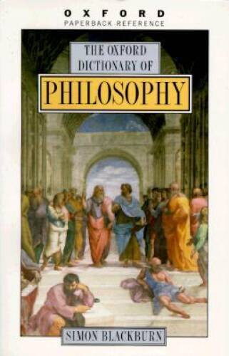 The Oxford Dictionary of Philosophy (Oxford Quick Reference) - VERY GOOD