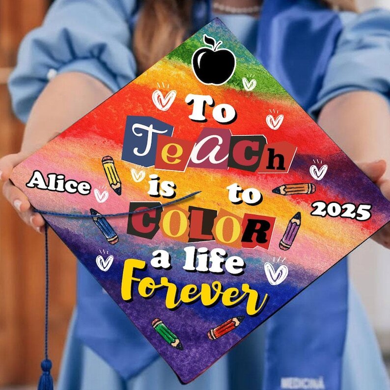Personalized Teacher Graduation Cap Topper - To Teach Is To Color A Life Forever-image