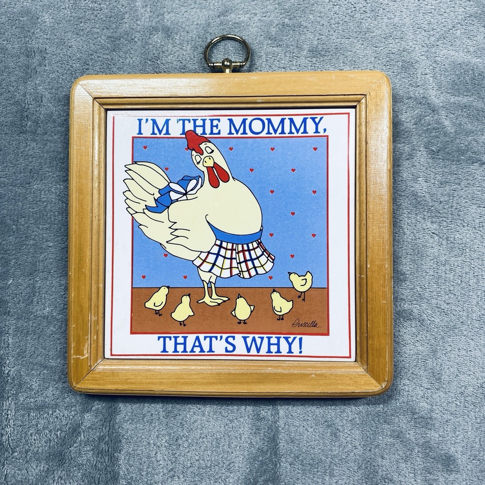 VTG I'm The Mommy That's Why Tile Chicken Farmhouse Kitschy Framed Wood Wall Art