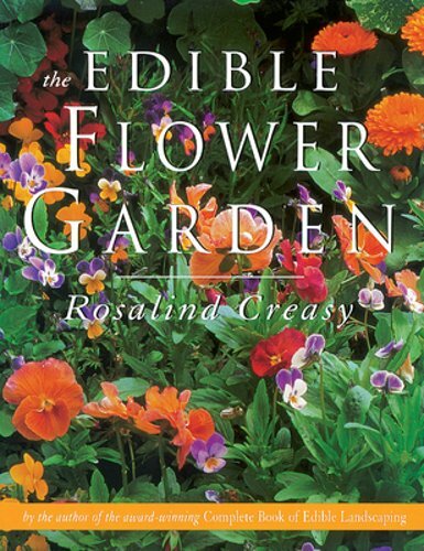 The Edible Flower Garden by Rosalind Creasy: New