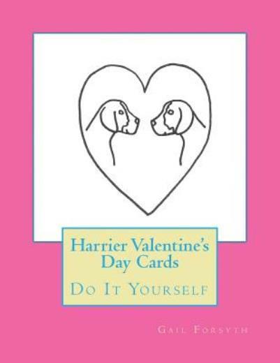 Harrier Valentine's Day Cards: Do It Yourself
