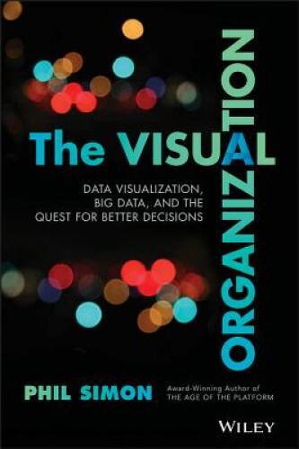 The Visual Organization: Harnessing Data Visualization and Big Data for Success-image