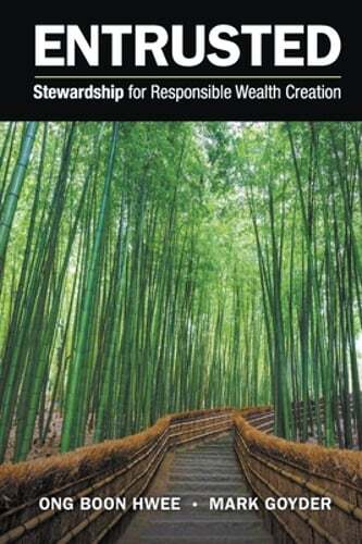Entrusted: Stewardship for Responsible Wealth Creation by Boon Hwee Ong: New