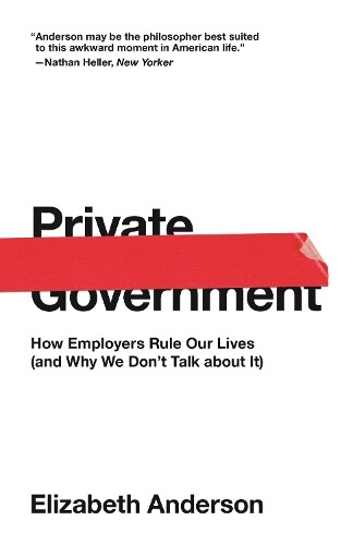 Elizabeth Anderson Private Government (Paperback)