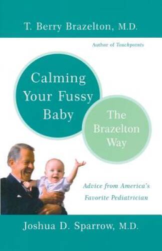 Calming Your Fussy Baby: The Brazelton Way - Paperback - VERY GOOD