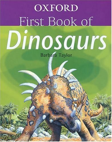 Oxford First Book of Dinosaurs By Barbara Taylor. 9780199109838