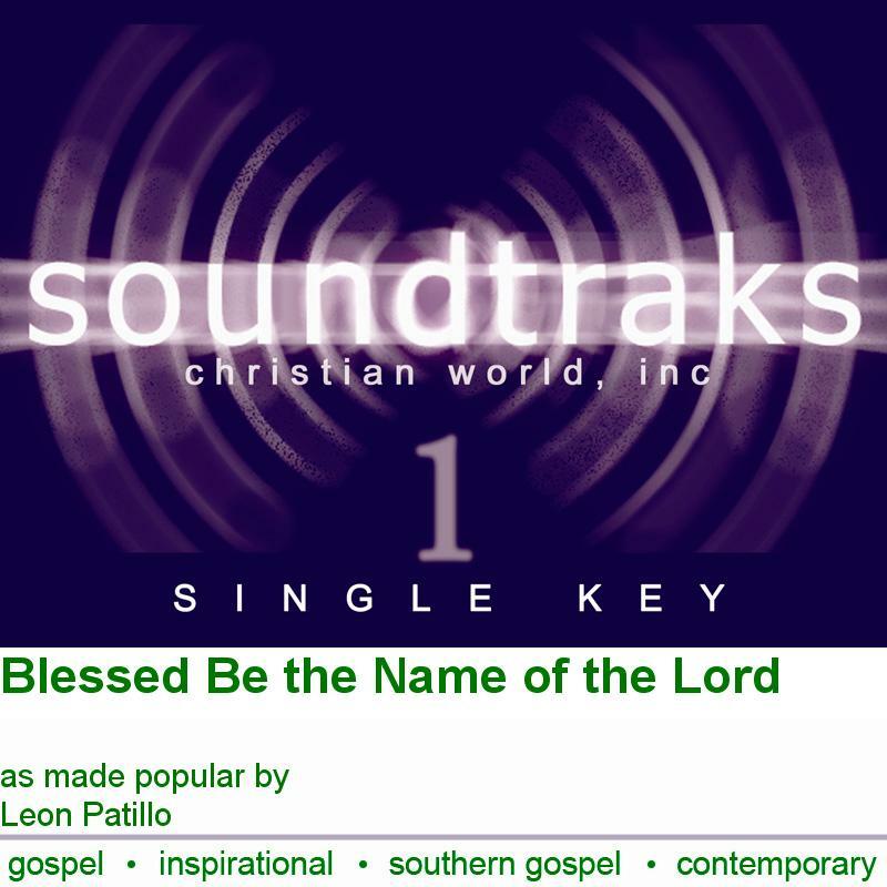 Blessed Be the Name of the Lord by Leon Patillo Full Accompaniment Track for Worship and Practice