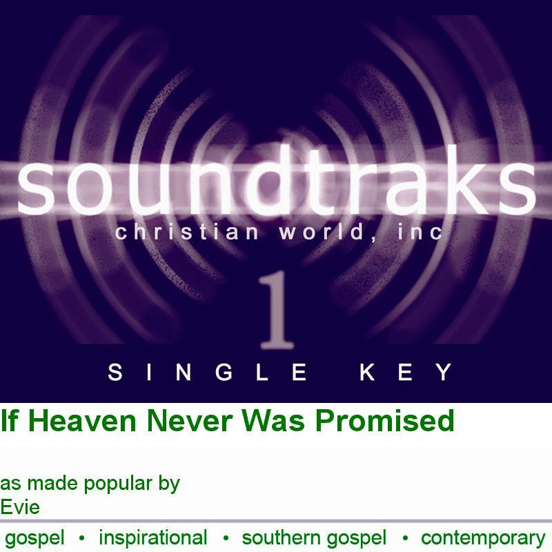 If Heaven Never Was Promised - Evie - Accompaniment Track