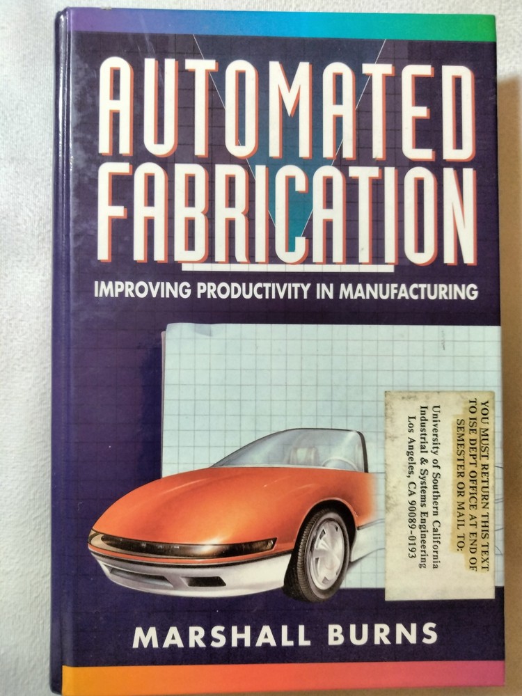 Automated Fabrication: Improving Productivity in Manufacturing Burns, Marshall-image