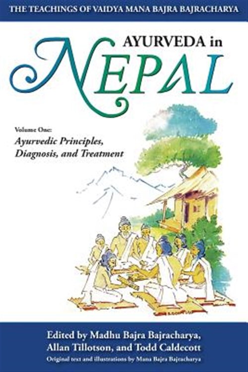 Ayurveda In Nepal: The Teachings of Vaidya Mana Bajra Bajracharya, Brand New,...