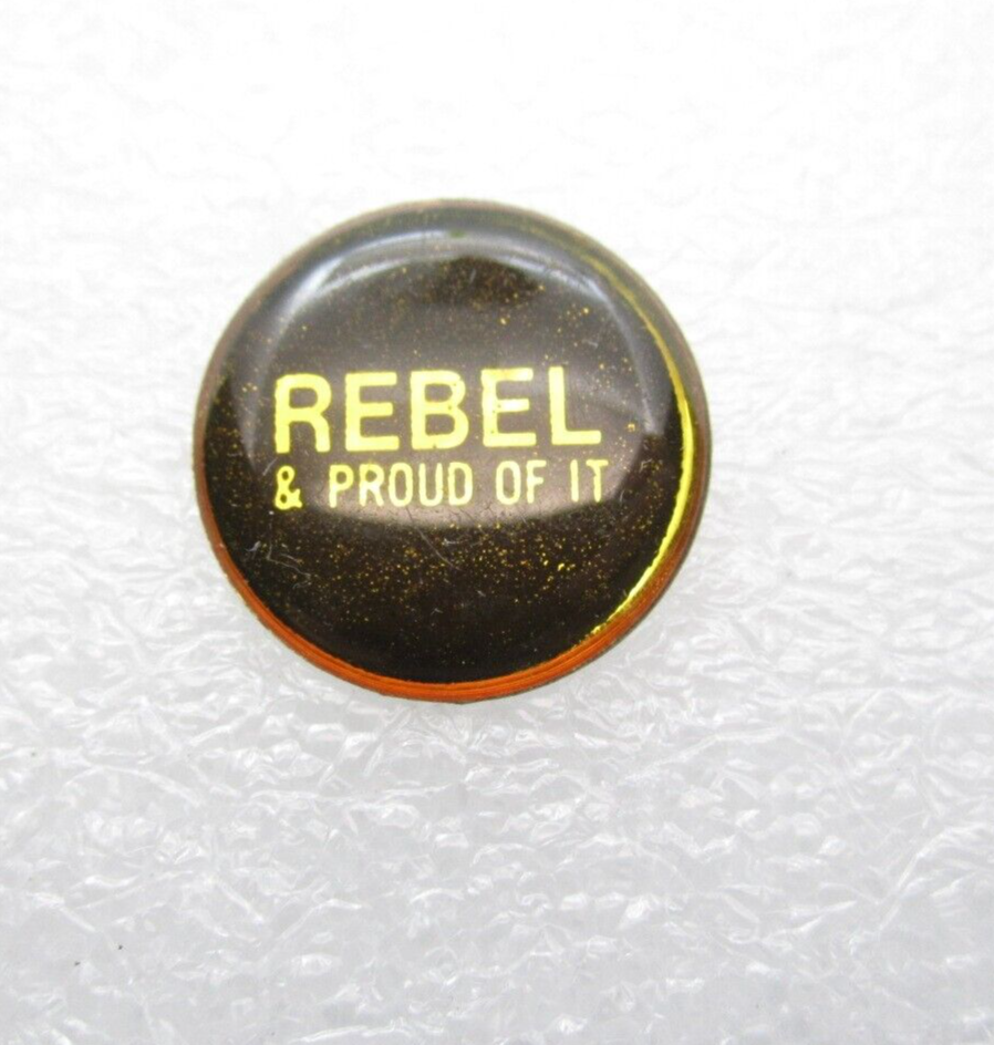 Rebel and Proud of It Lapel Pin (C684)