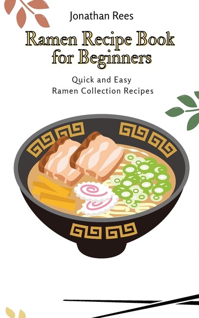 Easy Ramen Recipes for Beginners – Quick & Delicious Noodle Dishes