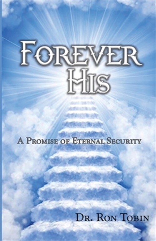 Forever His: A Promise of Eternal Security in Paperback or Softback