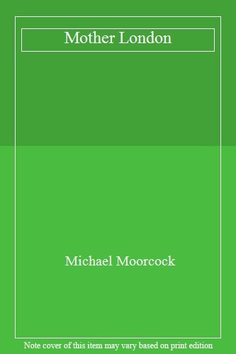 Mother London Novel by Michael Moorcock ISBN 9780140112993