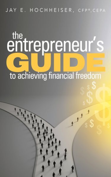 Entrepreneur's Guide to achieving financial freedom, Paperback by Hochheiser,...