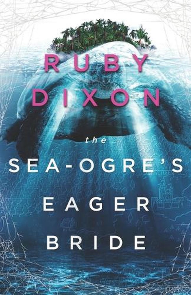 The Sea-Ogre's Eager Bride by Ruby Dixon Paperback Book