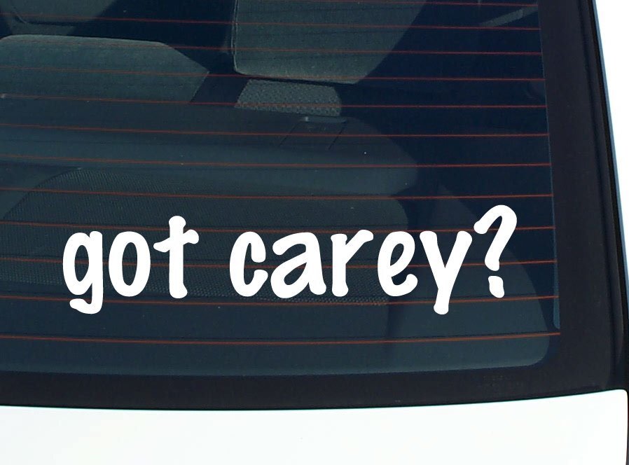 got carey? CAR DECAL BUMPER STICKER VINYL FUNNY LAST NAME WINDOW PRIDE