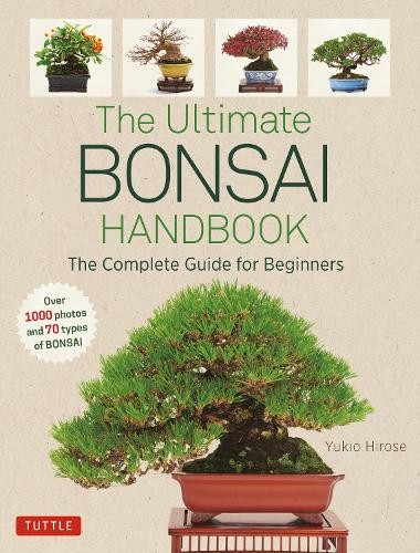 Yukio Hirose The Ultimate Bonsai Handbook (Paperback)
