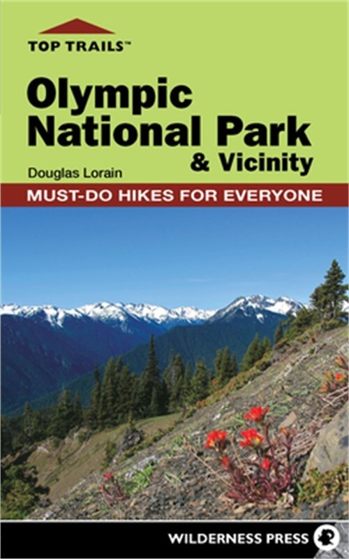 Best Hiking Trails in Olympic National Park by Douglas Lorain (2014 Paperback Guide)