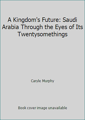Saudi Arabia's Next Generation Twentysomethings Shaping the Kingdom's Future