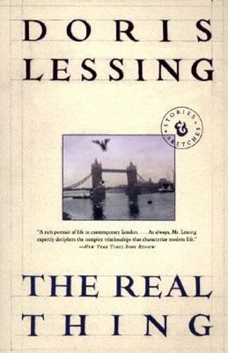 The Real Thing: Stories and Sketches by Doris May Lessing: New