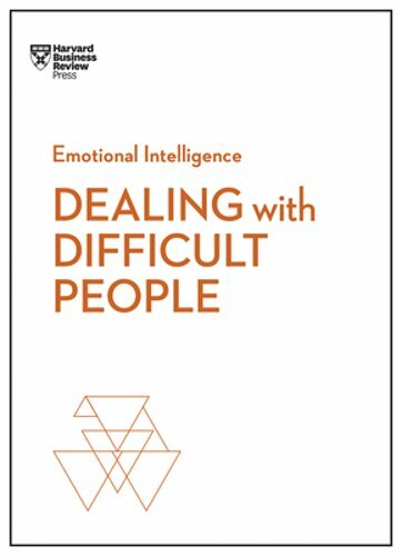 Dealing with Difficult People by Harvard Business Review: New