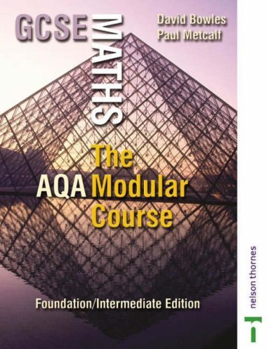 GCSE Maths: Intermediate Edition: The AQA Modular Course Foundat