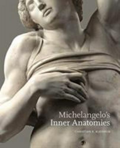 Michelangelo's Inner Anatomies Hardcover by Christian K Kleinbub 2020 Art Study
