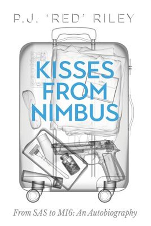 Kisses From Nimbus: From SAS to MI6: An Autobiography, Brand New, Free shippi...