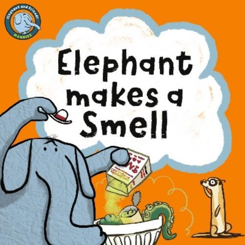 Noodle Juice Elephant Makes A Smell (Board Book) Elephant And Friends Manners