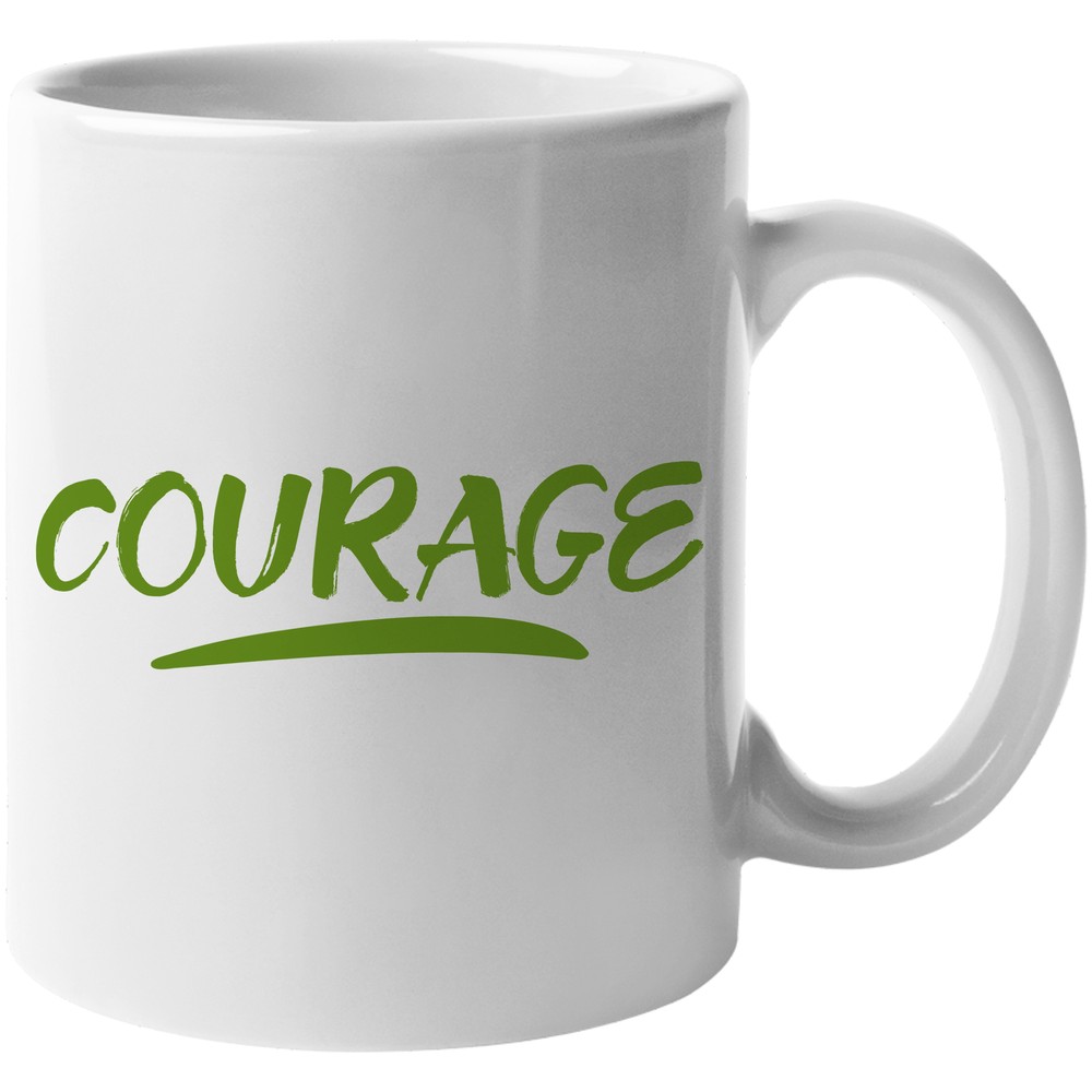 Courage. Encouragement Coffee & Tea Gift Mug