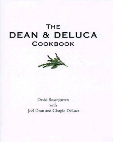 The Dean and DeLuca Cookbook - Hardcover By Rosengarten, David - GOOD