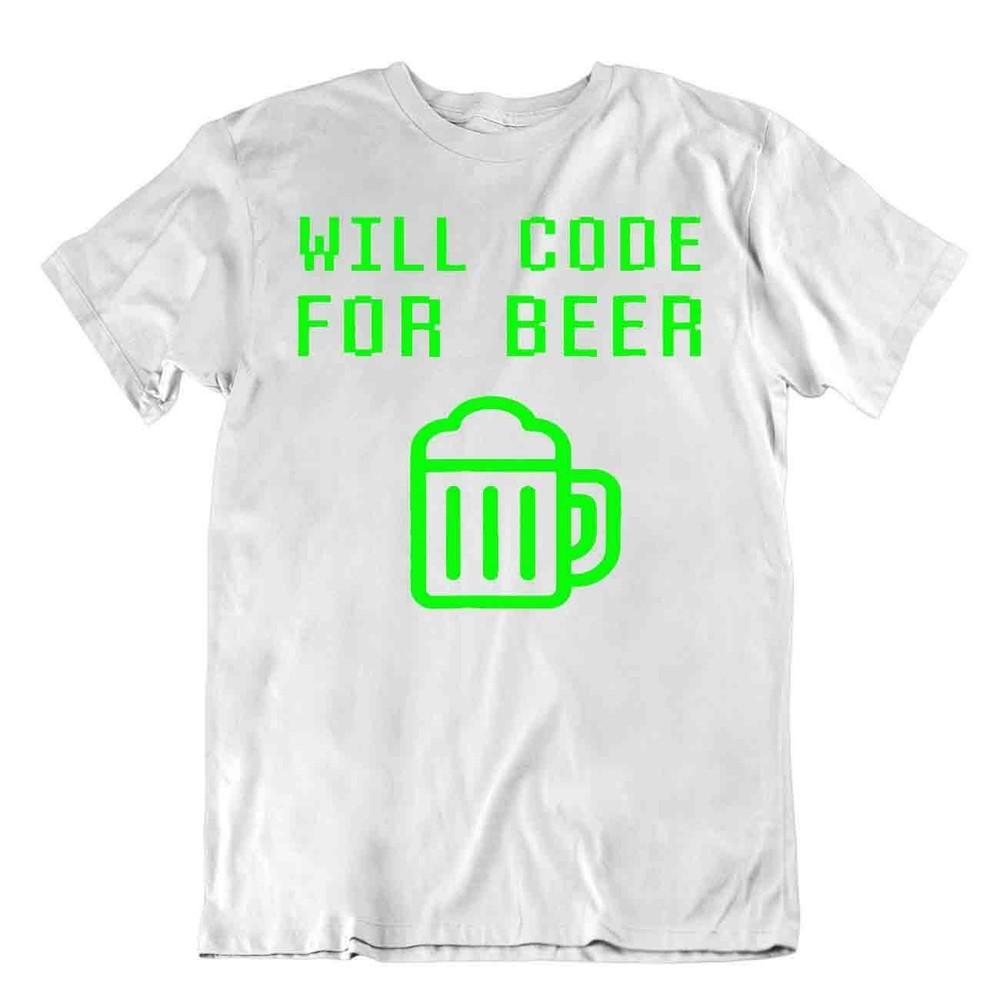 Will Code For Beer Tshirt Programmer T-Shirt Teacher Joke Tee Funny Shirt