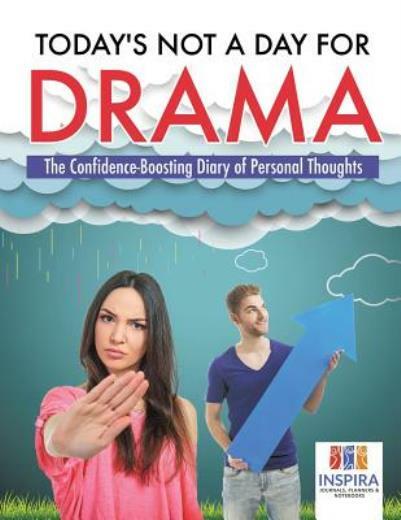 Today's Not A Day For Drama The Confidence-Boosting Diary Of Personal Thoug...