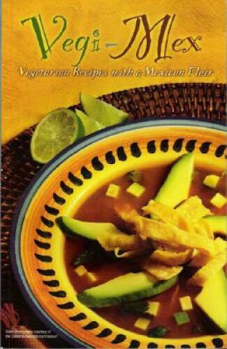 Vegi-Mex Cookbook: Delicious Vegetarian Mexican Recipes for Home Cooking