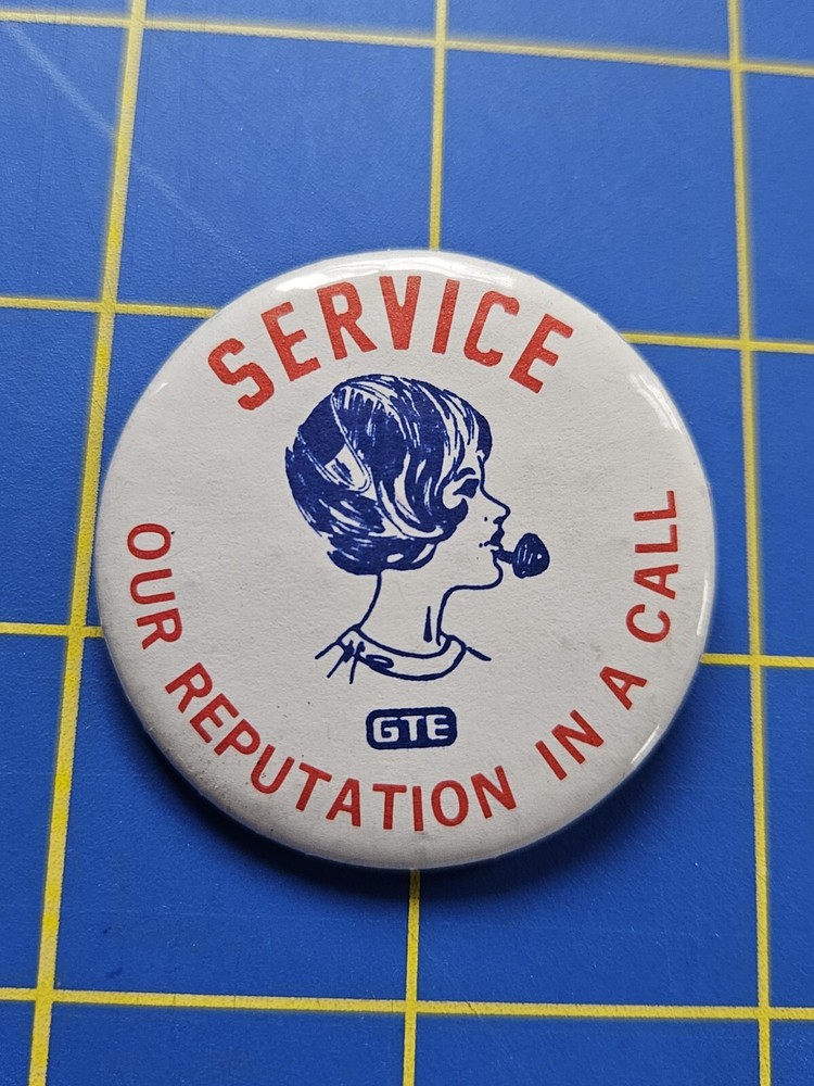 GTE Customer Service 1.75 Pin Button Our Reputation In a Call Telephone Electric-image