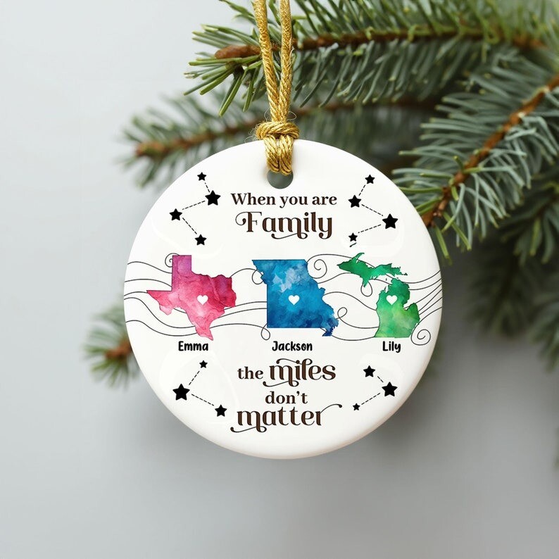 Long Distance Relationship Ornament, When You Are Family The Miles Don't Matt...