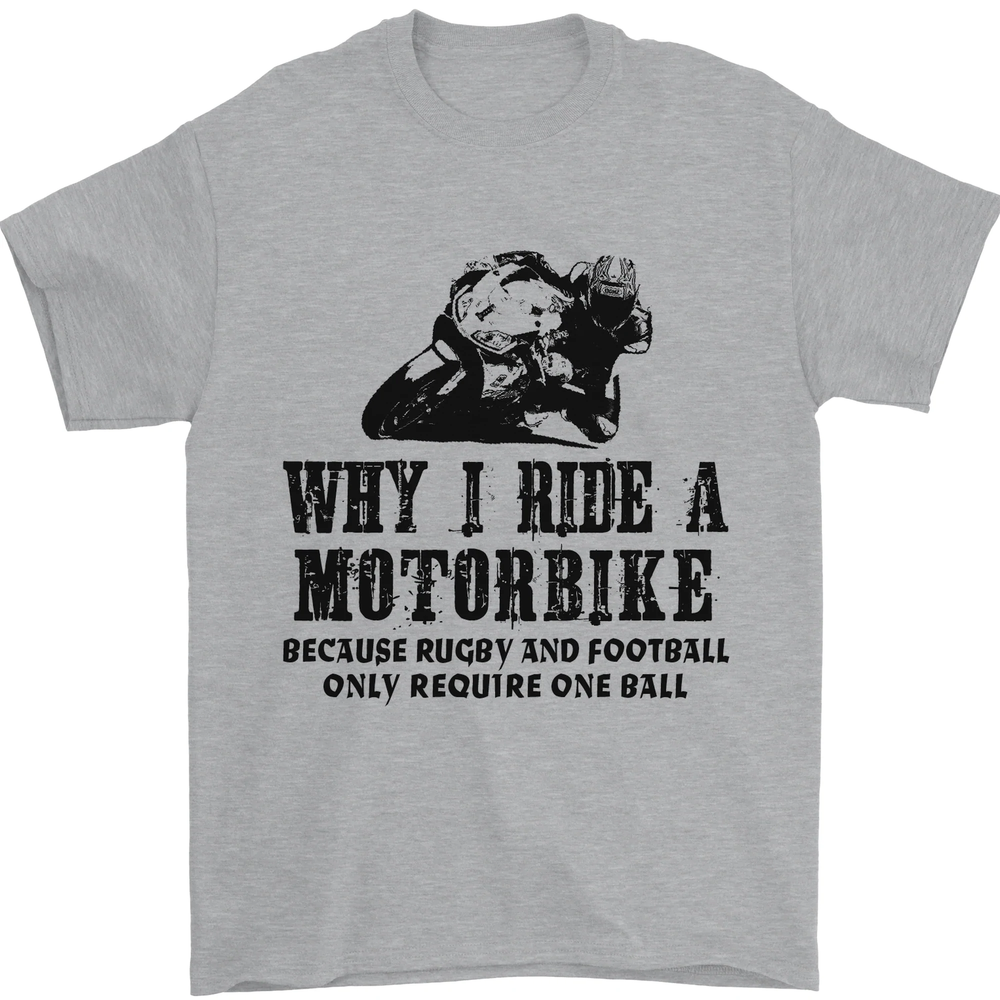 Why I Ride a Motorbike Motorcycle Biker Mens T-Shirt 100% Cotton