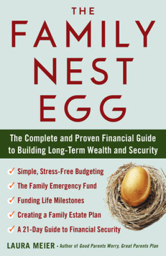 The Family Nest Egg: The Complete and Proven Financial Guide to Buil - VERY GOOD
