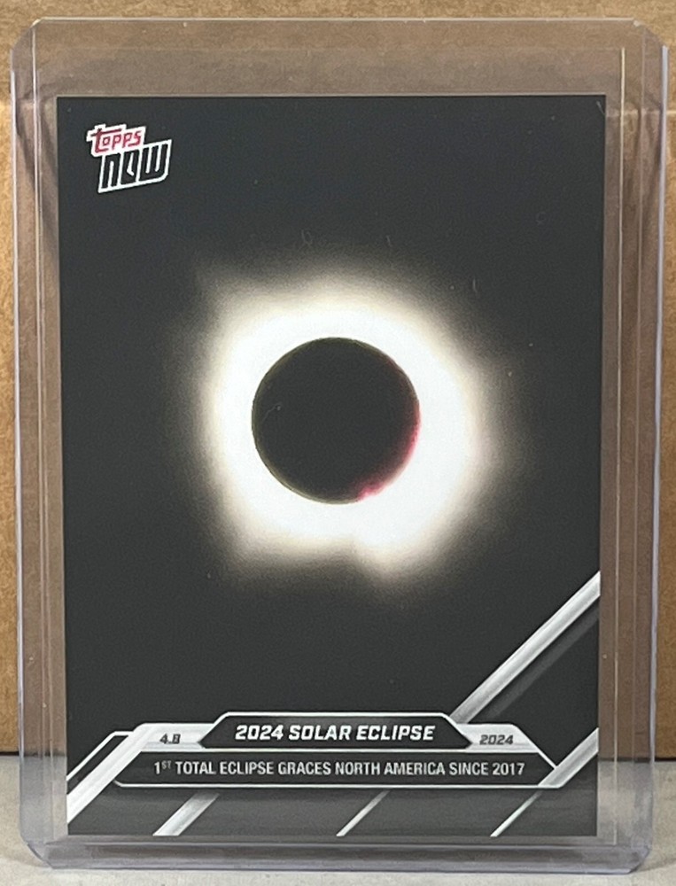 2024 TOPPS NOW #SOL1 2024 SOLAR ECLIPSE 1st total eclipse graces North America