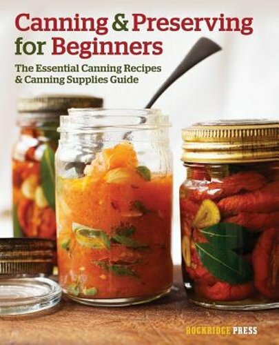 Essential Canning Recipes for Beginners - Preserve Food Like a Pro