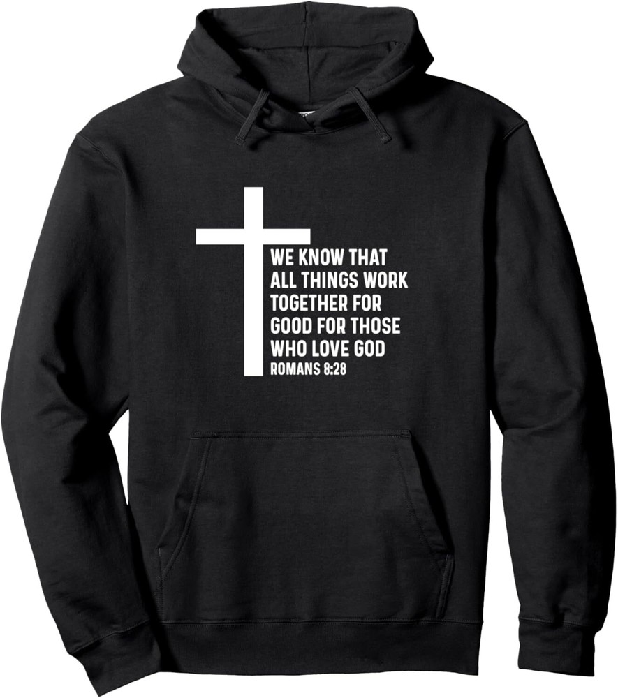 Romans 8:28 8 28 God Jesus Religious Quote Christian Salty Pullover Hoodie